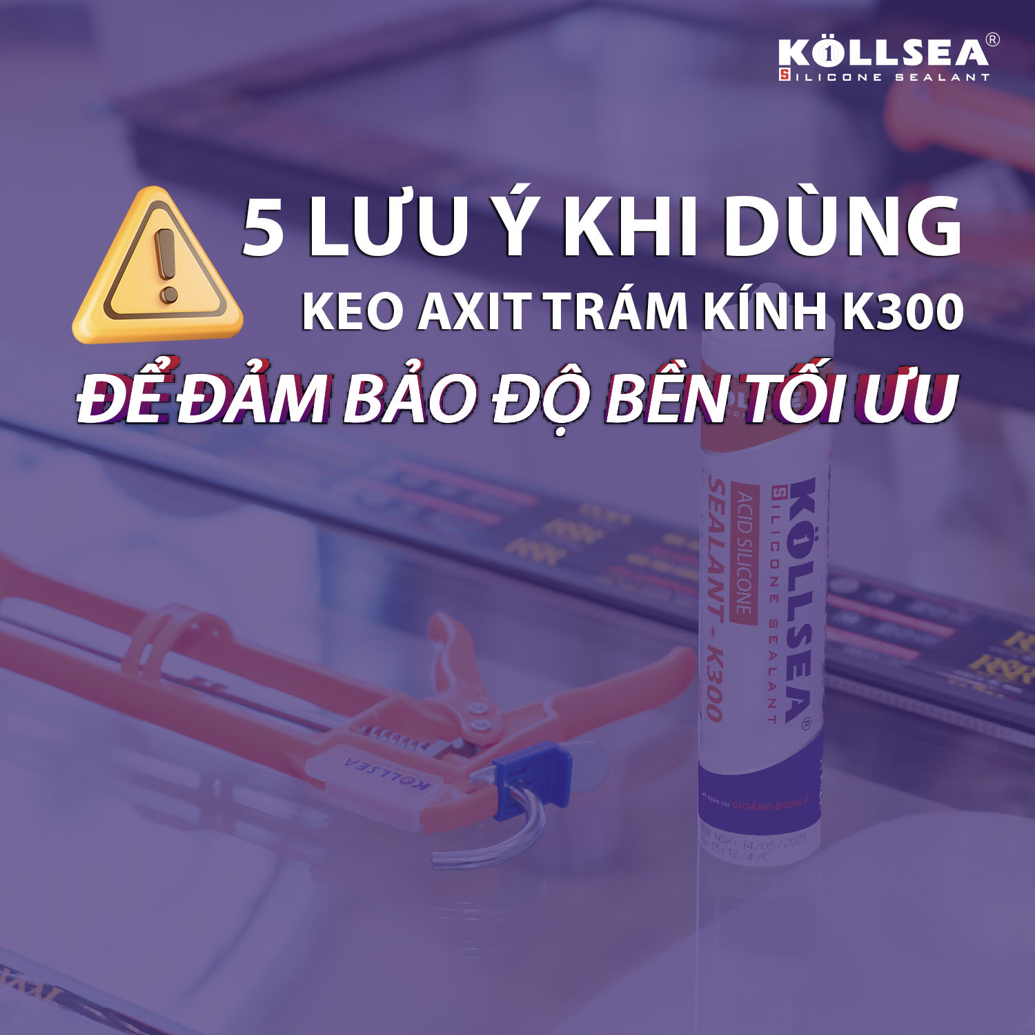5 Lưu Ý Khi Dùng Keo Axit Trám Kính K300 Để Đảm Bảo Độ Bền Tối Ưu